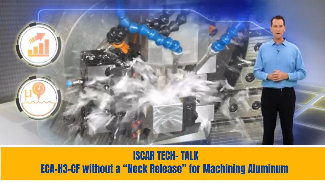ISCAR ECA-H3-CF without a “Neck Release” for Machining Aluminum - Worcon